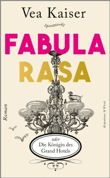 Neuer Roman: Fabula Rasa oder die Königin des Grand Hotels Neuer Roman: Fabula Rasa oder die Königin des Grand Hotels